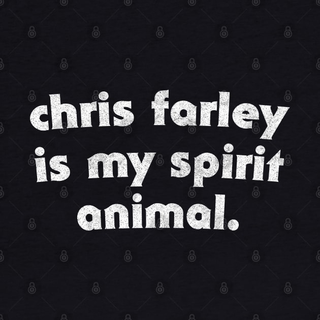 Chris Farley Is My Spirit Animal by DankFutura